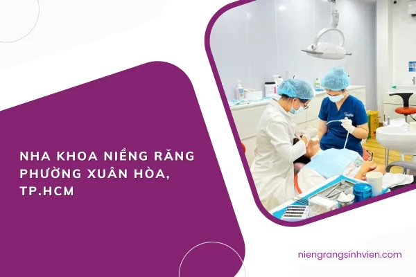 Review 5 nha khoa niềng răng phường Xuân Hòa Tp.HCM