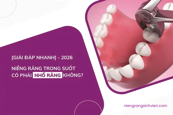 niềng răng trong suốt có phải nhổ răng không
